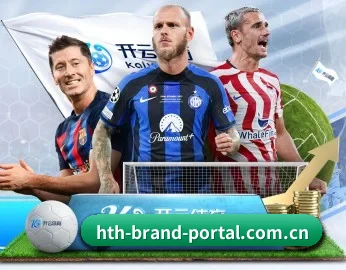hth-brand-portal.com.cn的故事 - 体育资讯内容服务